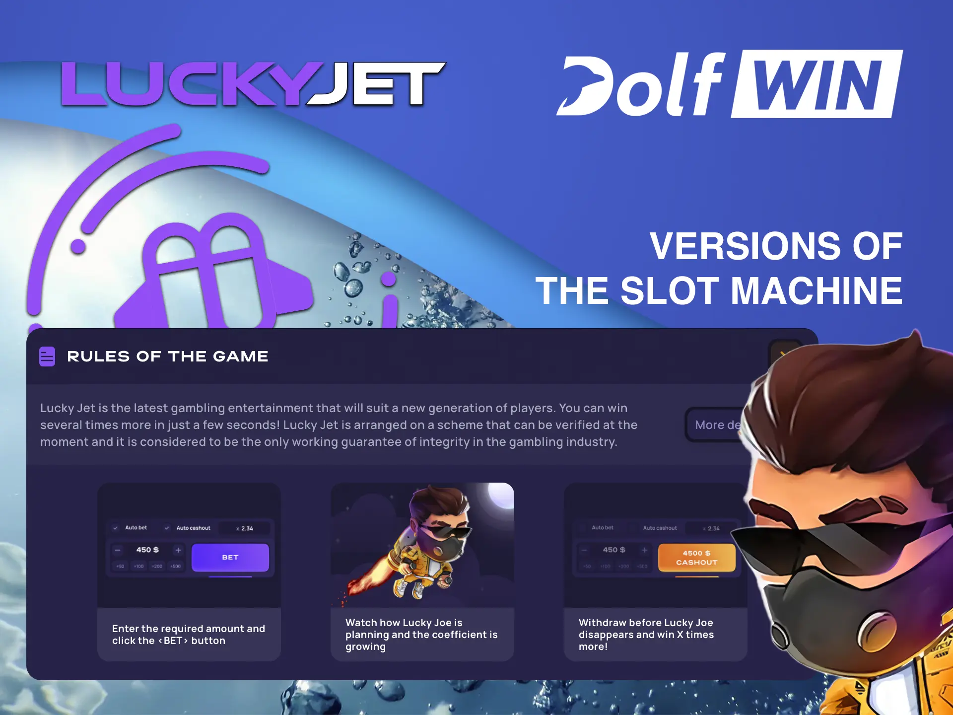 Before you start playing Lucky Jet, familiarise yourself with the rules and choose the version that suits you at Dolfwin Casino.